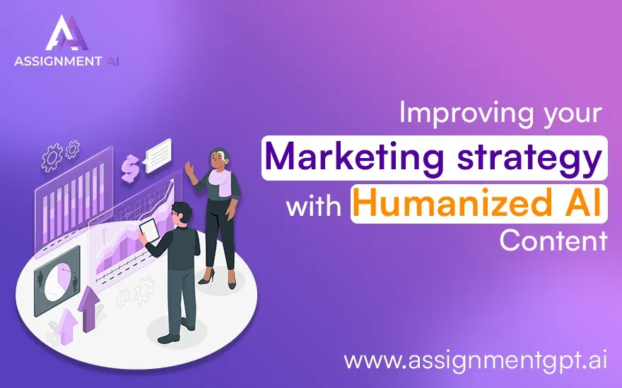 Improving your Marketing strategy with Humanized AI Content